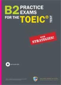 B2 Practice Exams for the TOEIC Test: With Strategies!