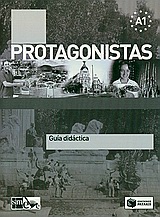 PROTAGONISTAS A1 GUIA DIDACTICA