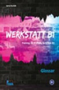 WERKSTATT B1 GLOSSAR