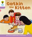 OXFORD READING TREE CATKIN THE KITTEN (STAGE 1+) PB