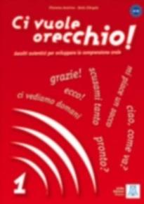 CI VUOLE ORECCHIO 1 LIBRO (+ AUDIO CD)