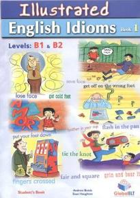 ILLUSTRATED ENGLISH IDIOMS 1 B1 + B2 STUDENT'S BOOK