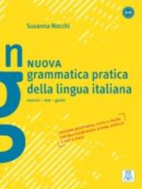 NUOVA GRAMMATICA PRATICA DELLA LINGUA ITALIANA A1 - B2 (ESERCIZI TESTI GIOCHI)