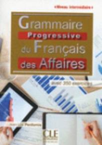 GRAMMAIRE PROGRESSIVE FRANCAIS DES AFFAIRES INTERMEDIAIRE 2ND ED