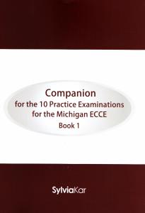 10 PRACTICE EXAMINATIONS FOR THE MICHIGAN 1 ECCE COMPANION