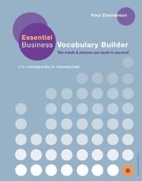 ESSENTIAL BUSINESS VOCABULARY BUILDER