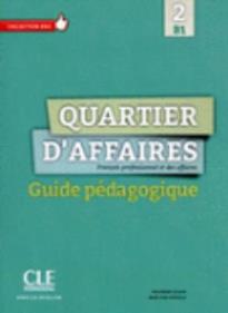 QUARTIER D'AFFAIRES 2 B1 GUIDE PEDAGOGIQUE