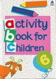 ACTIVITY BOOK FOR CHILDREN 6 PRIMARY