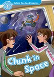 OXFORD READ & IMAGINE 1: CLUNK IN SPACE