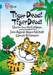 COLLINS BIG CAT : TIGER DEAD! TIGER DEAD! BAND 13/TOPAZ: BAND 13/TOPAZ PHASE 7, BK. 3 PB