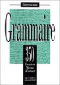 EXERCICES DE GRAMMAIRE, 350 DEBUTANT