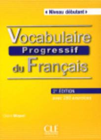 VOCABULAIRE PROGRESSIF DU FRANCAIS DEBUTANT (+ CD) AVEC 280 EXERCICES 2ND ED