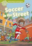 OXFORD READ & IMAGINE 3: SOCCER IN THE STREET