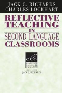 REFLECTIVE TEACHING IN SECOND LANGUAGE CLASSROOMS