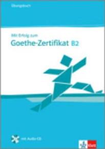 MIT ERFOLG ZUM GOETHE-ZERTIFIKAT B2 UEBUNGSBUCH (+ CD)