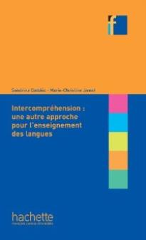 COLLECTION F : L' INTERCOMPREHENSION (UN AUTRE APPROCHE POUR L' ENSEIGNEMENT DES LANGUES)