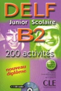 DELF JUNIOR ET SCOLAIRE B2 (+ TRANSCRIPTIONS + CD) W/A (+200 ACTIVITES)