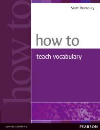 HOW TO TEACH VOCABULARY