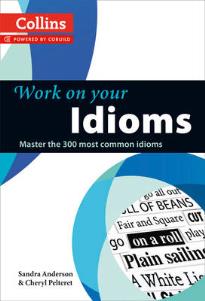 COLLINS WORK ON YOUR IDIOMS  PB