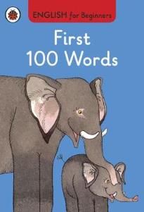 ENGLISH FOR BEGINNERS : FIRST 100 WORDS HC