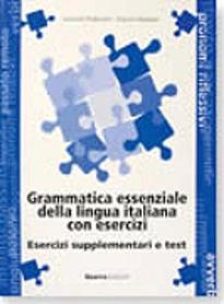 GRAMMATICA ESSENZIALE LINGUA ITALIANA CON ESERCIZI SUPPLEMENTO E TESTI