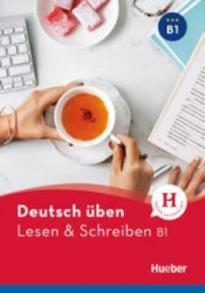 DEUTSCH UBEN : LESEN UND SCHREIBEN B1