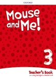 MOUSE AND ME 3 TEACHER'S BOOK  PACK