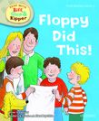 OXFORD READING TREE : READ WITH BIFF, CHIP AND KIPPER 1 FLOPPY DID THIS