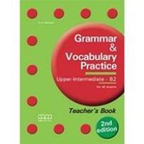 GRAMMAR & VOCABULARY PRACTICE B2 UPPER-INTERMEDIATE TEACHER'S BOOK  2ND ED