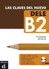 LAS CLAVES DEL NUEVO DELE B2 ALUMNO (+ AUDIO CD)