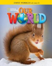 OUR WORLD STARTER WORKBOOK (+ AUDIO CD) - NATIONAL GEOGRAPHIC - AMER. ED.