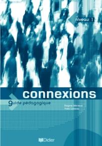 CONNEXIONS 1 GUIDE PEDAGOGIQUE