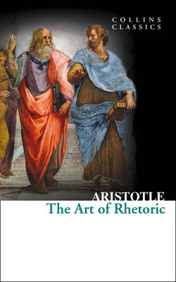 COLLINS CLASSICS : THE ART OF RHETORIC Paperback A FORMAT