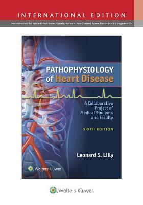 PATHOPHYSIOLOGY OF HEART DISEASE 6TH ED Paperback