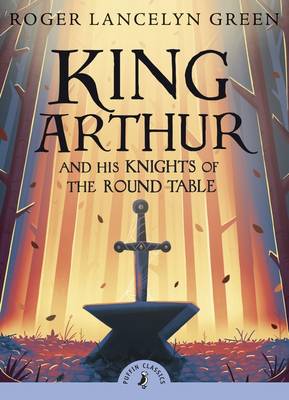 PUFFIN CLASSICS : KING ARTHUR AND HIS KNIGHTS OF THE ROUND TABLE Paperback A FORMAT