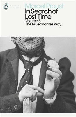 PENGUIN CLASSICS 3: IN SEARCH OF LOST TIME: THE GUERMANTES WAY Paperback B FORMAT