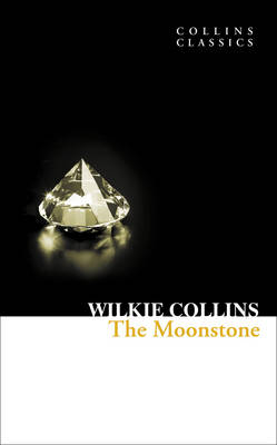 COLLINS CLASSICS : THE MOONSTONE Paperback A FORMAT