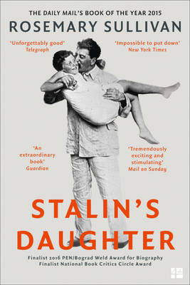 STALIN'S DAUGHTER: THE EXTRAORDINARY AND TUMULTUOUS LIFE OF SVETLANA ALLILUYEVA  Paperback