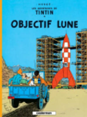 LES AVENTURES DE TINTIN 16: OBJECTIF LUNE HC