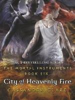 THE MORTAL INSTRUMENTS 6: CITY OF HEAVENLY FIRE Paperback B