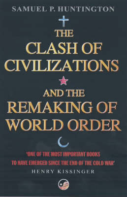 THE CLASH OF CIVILIZATIONS : AND THE REMAKING OF WORLD ORDER Paperback