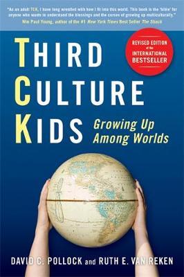 THIRD CULTURE KIDS: THE EXPERIENCE OF GROWING UP AMONG WORLDS Paperback