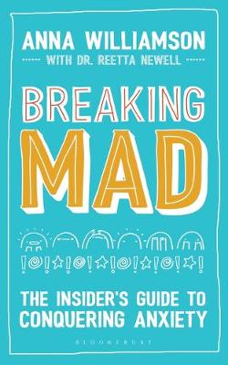 BREAKING MAD : THE INSIDER'S GUIDE TO CONQUERING ANXIETY Paperback