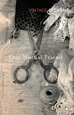 VINTAGE DICKENS : OUR MUTUAL FRIEND Paperback B FORMAT