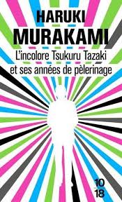 L'INCOLORE TSUKURU TAZAKI ET SES ANNEES DE PELERINAGE  POCHE