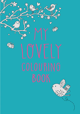 MY LOVELY COLOURING BOOK  Paperback