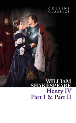 COLLINS CLASSICS : HENRY IV, PART I & II Paperback A FORMAT