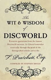 WIT & WISDOM OD DISCWORLD FAVOURITE QUOTATIONS FROM THE FAMOUS DISCWORLD UNIVERSE - COMPILED BY STEP