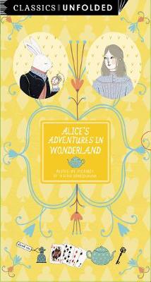 CLASSICS UNFOLDED : ALICE'S ADVENTURES Paperback