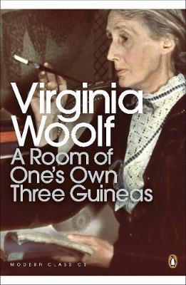 PENGUIN CLASSICS : A ROOM OF ONE'S OWN/ THREE GUINEAS Paperback B FORMAT